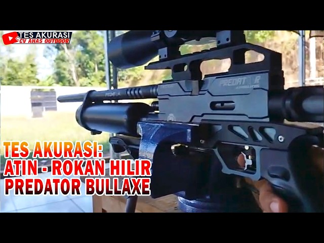 ACCURACY TEST OF PREDATOR BULLAXE AIR RIFLE ORDERED BY BOS ATIN, ROKAN HILIR