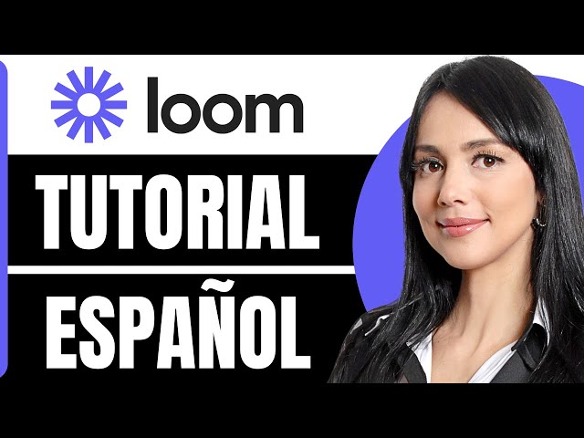 Loom Tutorial in Spanish | How to Use Loom (Complete Guide 2026)