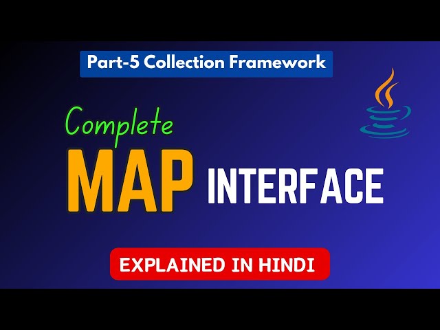 Java Collection Framework - Part 5 : Map Interface | Explained in Hindi