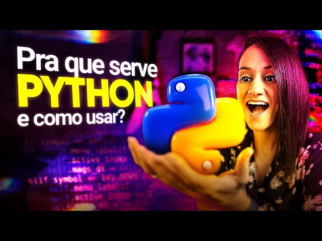 Para que serve Python e como usar essa linguagem de programação