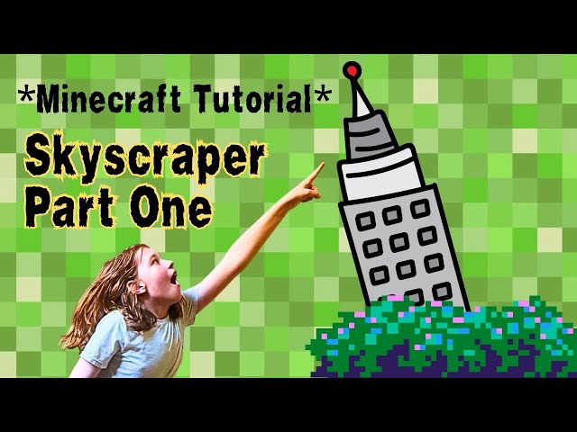 Building a Skyscraper Tutorial in Minecraft Part One