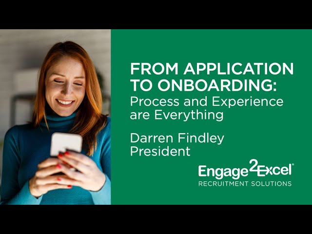 From Application to Onboarding - Process and Experience are Everything