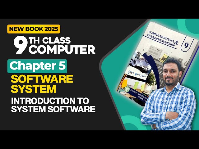 9th Class Computer Chapter 5 | Introduction to System Software | New Book 2025