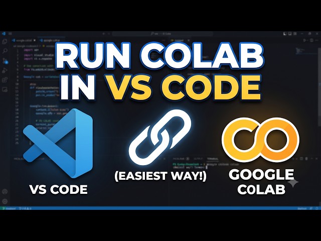 Run Google Colab Directly in VS Code