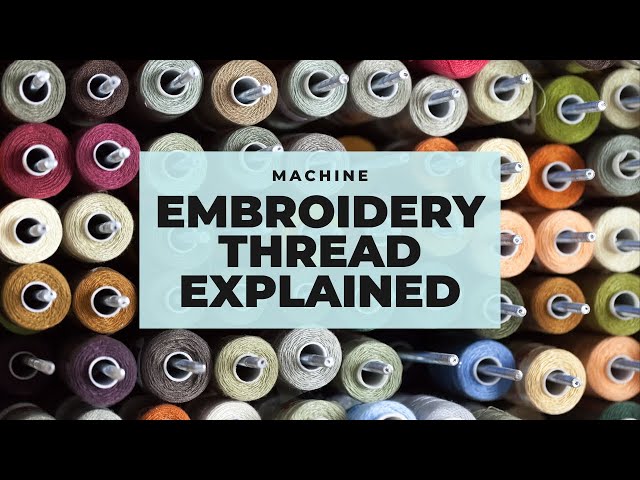 Machine Embroidery Thread Types & Tips | Embroidery Beginner's Series Part 2 🧵