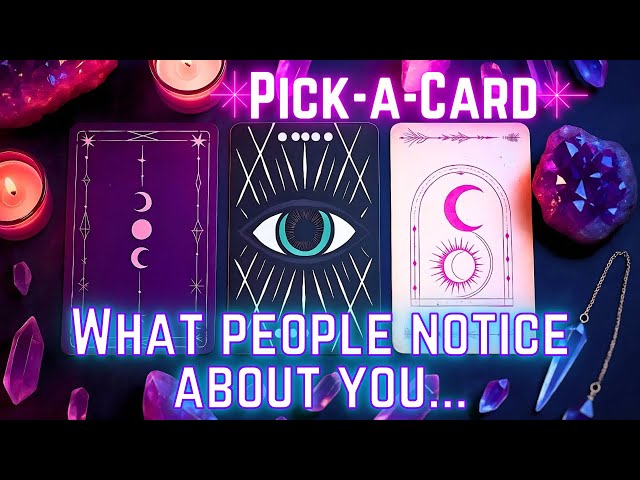 What People Notice About You 🤩 Pick a Card 🔮 (Timeless Tarot Reading)