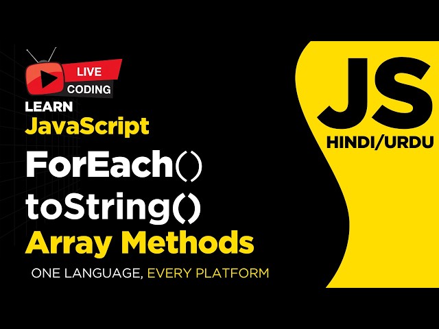 JavaScript forEach() and toString() Method Explained | Complete Beginner Tutorial in Urdu/Hindi
