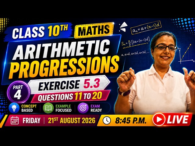 LIVE 🔴Class 10 Math Chapter 5: Arithmetic Progressions Concept & Exercise 5.3 Qs 11 to 20 NCERT 2027