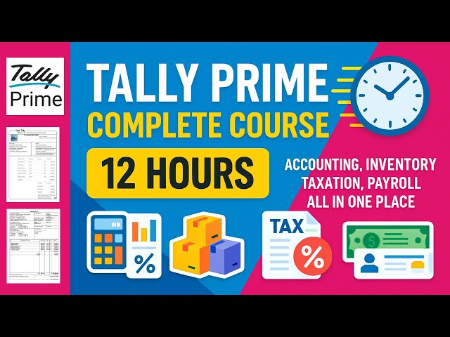 Tally Prime Complete Course(Latest 2025)|Accounting, Inventory,GST, Payroll & Real Business Examples