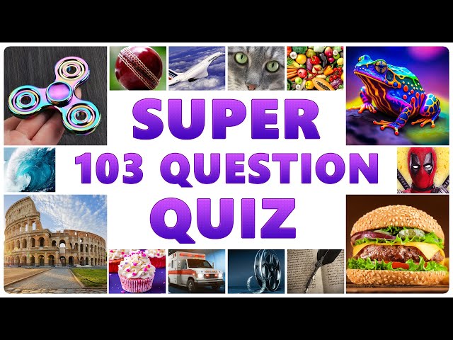 Super Quiz - 103 Easy And Medium Questions