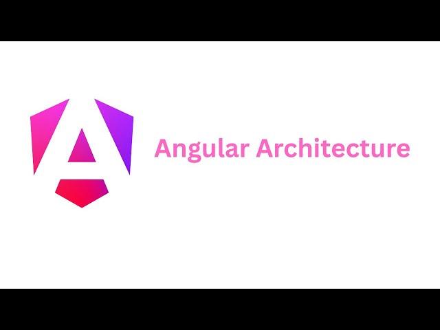 Video 6 Angular Architecture