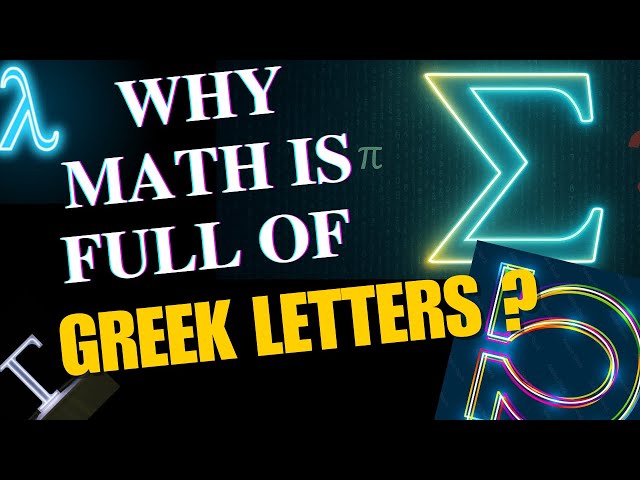 Ever Wonder Why Math Uses Greek?