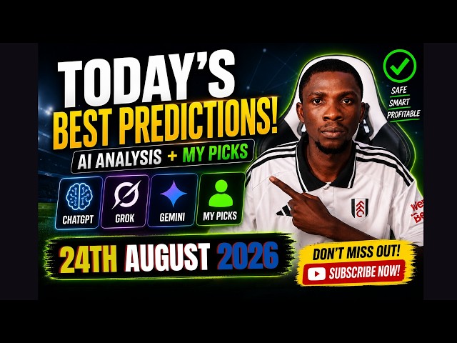 TODAY'S FOOTBALL PREDICTIONS (24/08/2026) - AI vs My Picks | I Used AI to Get Today's Betting Tips