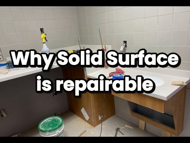 This Is Why Solid Surface Is Repairable