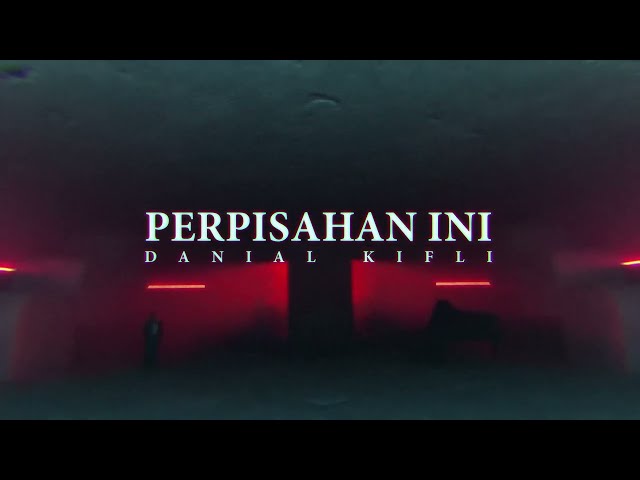 Perpisahan Ini - Danial Kifli (Lirik) | Official Lyric Video