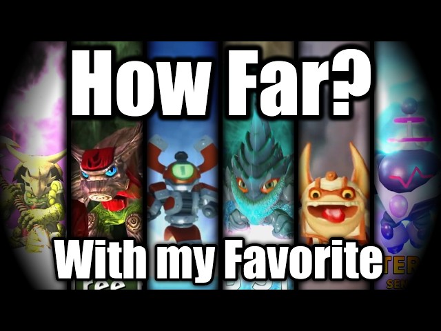 How Far Can My FAVORITE Skylander From EACH Game Take Me