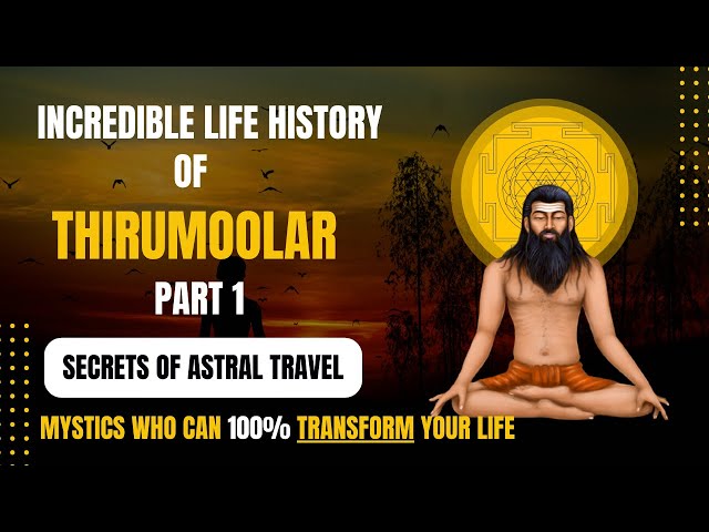 Siddhar Thirumoolar | Secrets Of Astral Travel | Part 1 #siddhar #thirumoolar