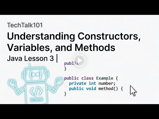 Understanding Constructors, Variables, and Methods in Java | Lesson 03 | OOP