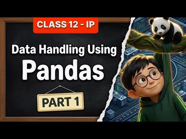 Introduction to Pandas & Python Basics | Class 12 Informatics Practices | Unit 1 (Part 1)
