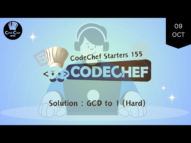 GCD to 1 (Hard) || CodeChef Starters 155 || CodeChef Solution