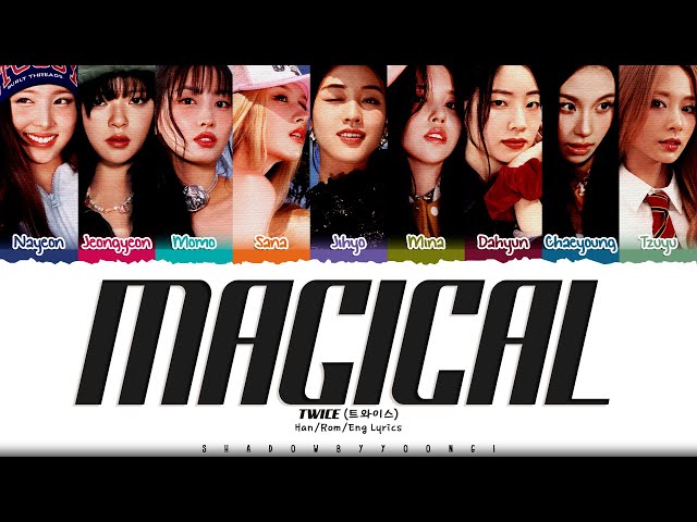TWICE 'Magical' Lyrics (트와이스 Magical 가사) [Color Coded_Eng] | ShadowByYoongi