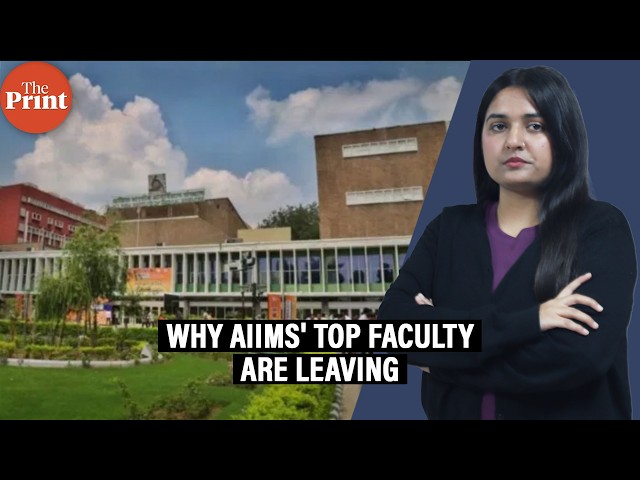 AIIMS Delhi exodus: Why top faculty & HODs are leaving India's most prestigious medical institution