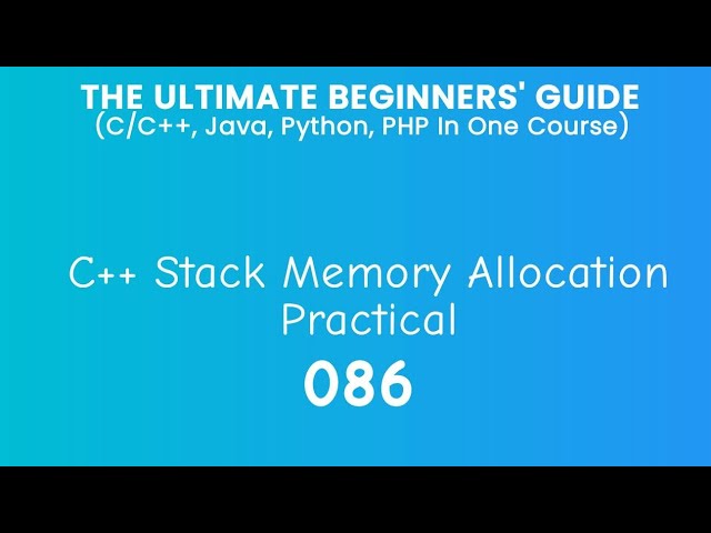 86. Stack Memory Allocation Practical