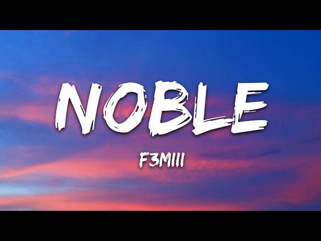 F3miii - NOBLE (Lyrics)