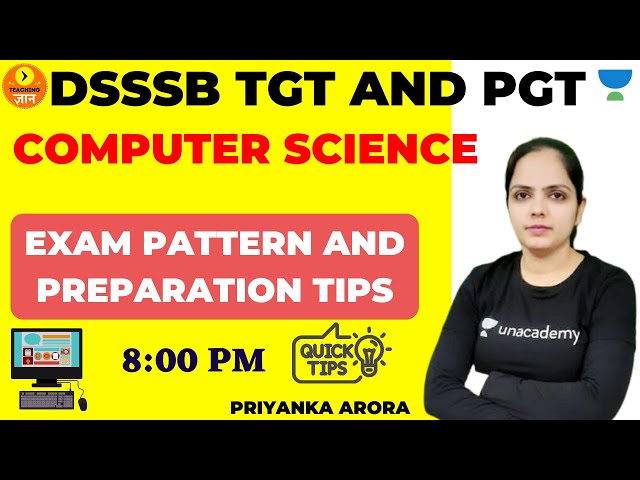DSSSB TGT and PGT Computer Science | Exam Pattern and Preparation Tips | Priyanka Arora