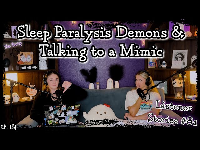 Shadow Figures & Sleep Paralysis Demons || Ghosteas Tea Party #81 || Paranormal Podcast