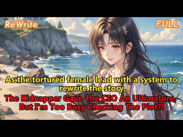 As the tortured female lead with a system to rewrite the story