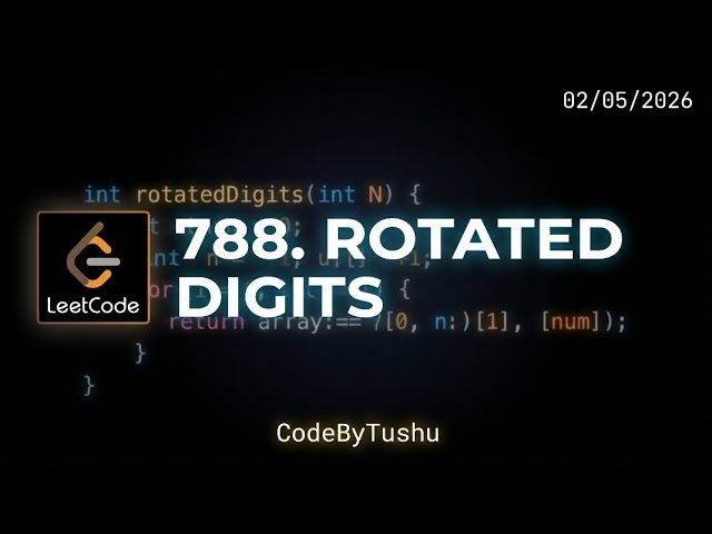 LeetCode 788 Rotated Digits Easy Trick to Solve | Java Solution | CodeByTushu