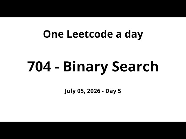 Daily Leetcode #5  - 704: Binary Search
