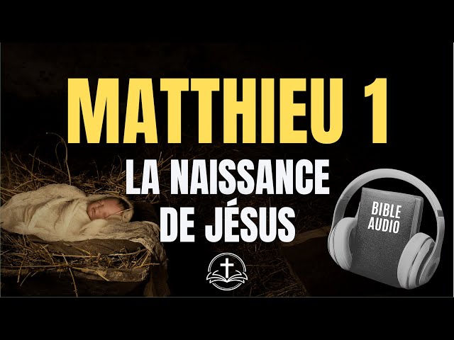 🎧 MATTHEW 1 – The Lineage of the Messiah – Audio Bible in French (Louis Segond)