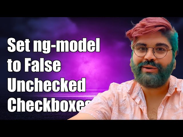 How to Set ng-model to False for Unchecked Checkboxes in AngularJS