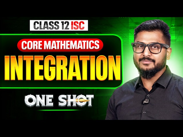 INTEGRATION in one shot | Core Mathematics | ISC Class 12 | Session 2026-27 | Yash Maheshwari