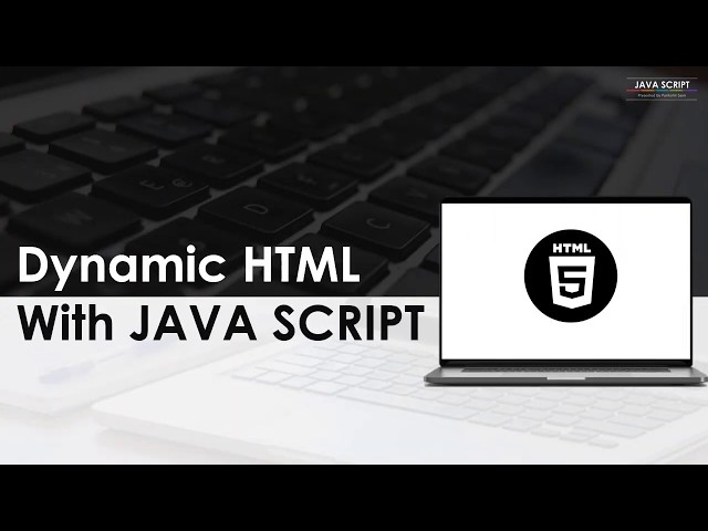 Dynamic HTML using Java Script | Part 3 | DHTML  and DOM