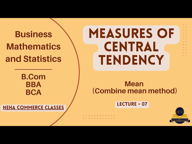 Mean (combined method) in Business Mathematics | Measures of Central Tendency