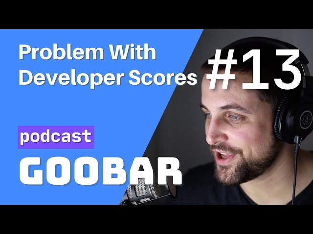 The Problem With Developer "Scores" // software development podcast // goobar