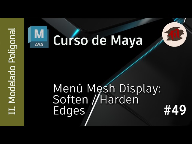 MAYA - 02 Modeling - 49 Mesh Display Menu (Part 4): Soften & Harden Edges
