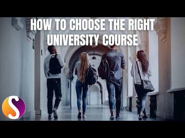 How To Choose The Right University Course For A Better Future 📚