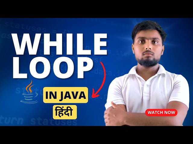While loop in Java In Hindi | Java Full Tutorial