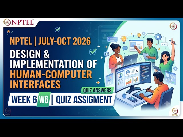 Design & Implementation Of Human-Computer Interfaces Week 6 Quiz Assignment Answers NPTEL July 2026