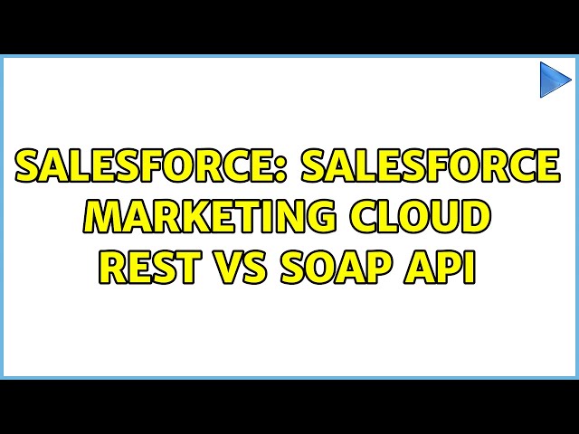 Salesforce: Salesforce Marketing Cloud REST vs SOAP API (2 Solutions!!)