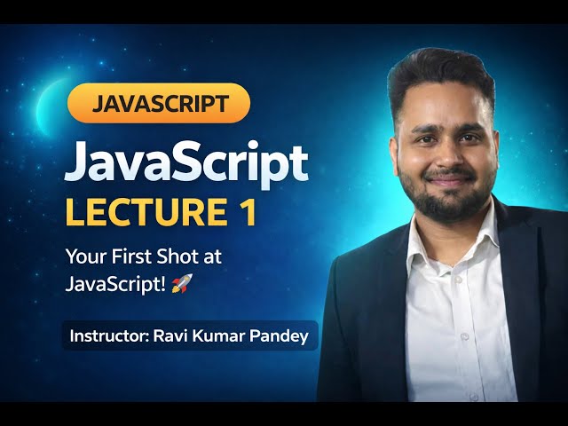 🚀 JavaScript One Shot – Lecture 1 | Your First Shot at JavaScript!