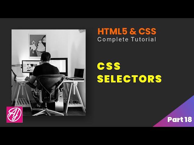 CSS Selectors : Simple Selectors & Combinator Selectors | HTML and CSS Complete tutorial Part 18