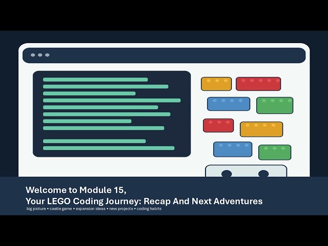 Module 15: Your LEGO Coding Journey Recap And Next Adventures