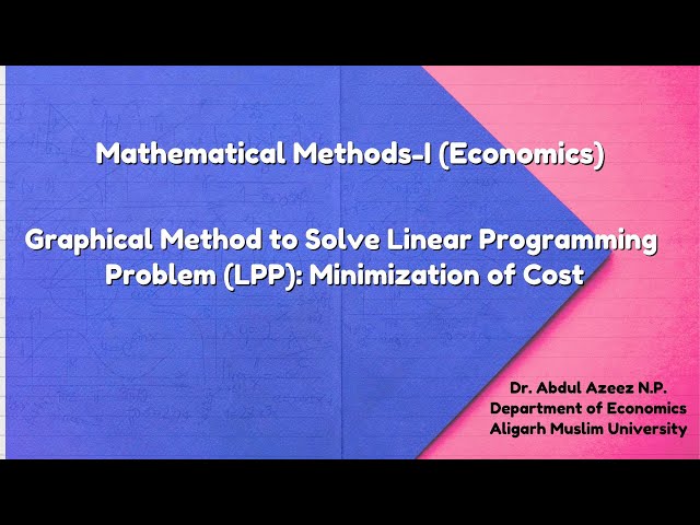 Graphical Method to Solve Linear Programming Problem (LPP): Minimization of Cost
