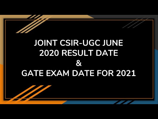 CSIR NET JUNE 2020 RESULT DATE (NOV2020), DECEMBER 2020 EXAM & GATE EXAM SCHEDULE FOR 2021