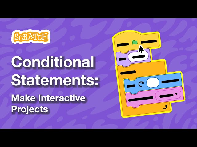 Conditional Statements: Make Interactive Projects (Part 1)| Tutorial